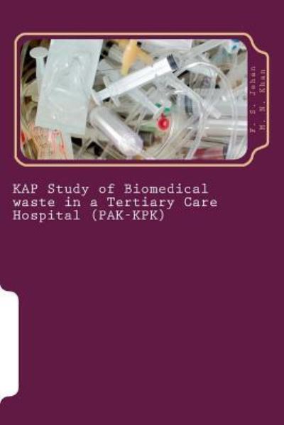 Cover for Muhammad Numan Khan · KAP Study of Biomedical waste in a Tertiary Care Hospital (PAK-KPK) (Paperback Book) (2016)