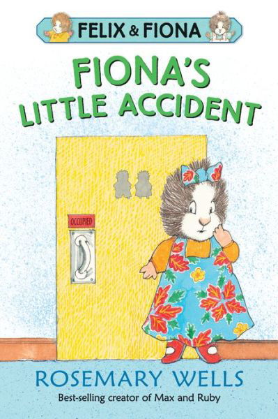 Cover for Rosemary Wells · Fiona's Little Accident (Paperback Book) (2019)