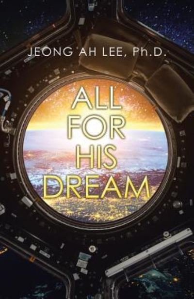 Cover for Jeong Ah Lee · All for His Dream (Paperback Bog) (2017)