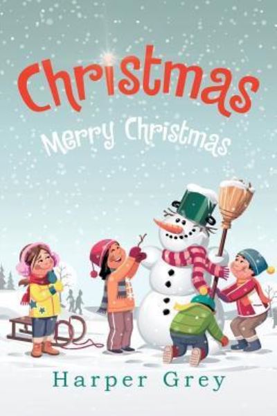 Cover for Harper Grey · Christmas Merry Christmas (Paperback Book) (2018)
