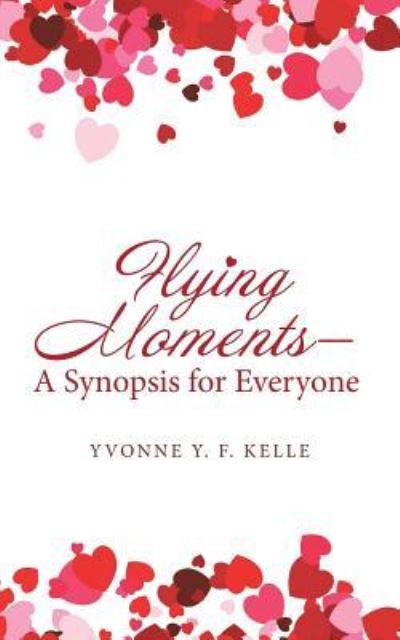 Cover for Yvonne y F Kelle · Flying Moments - a Synopsis for Everyone (Paperback Book) (2018)