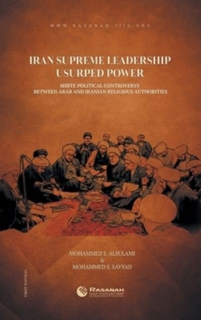 Iran Supreme Leadership Usurped Power - Rasanah - Livres - Partridge Publishing Singapore - 9781543758955 - 15 décembre 2020