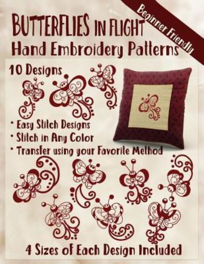 Butterflies in Flight Hand Embroidery Patterns - Stitchx Embroidery - Boeken - Createspace Independent Publishing Platf - 9781545192955 - 7 april 2017