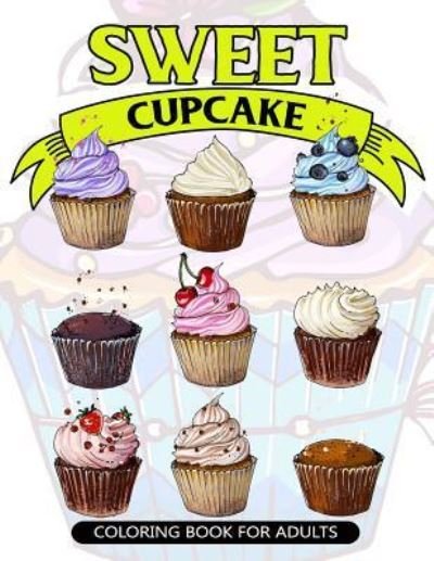 Cover for V Art · Sweet Cupcake Coloring Book for Adults (Paperback Book) (2017)