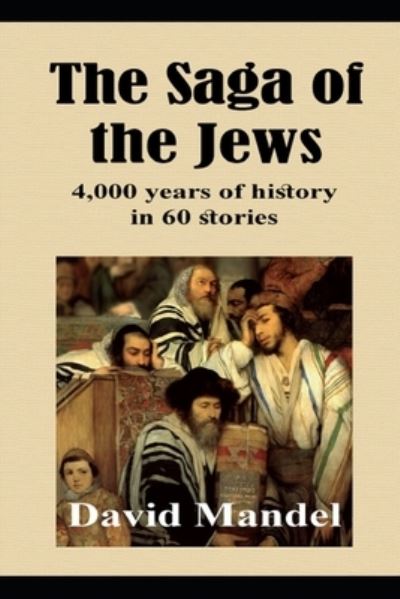 Cover for David Mandel · The Saga of the Jews : 4,000 years of history in 60 stories (Taschenbuch) (2017)