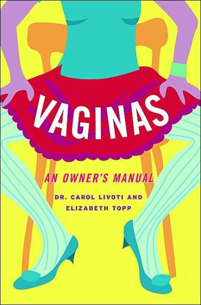 Cover for Carol Livoti · Vaginas: an Owner's Manual (Paperback Book) (2004)