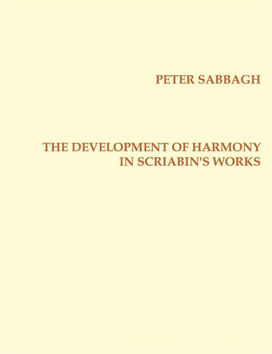 Cover for Peter Sabbagh · The Development of Harmony in Scriabins Works (Taschenbuch) (2003)