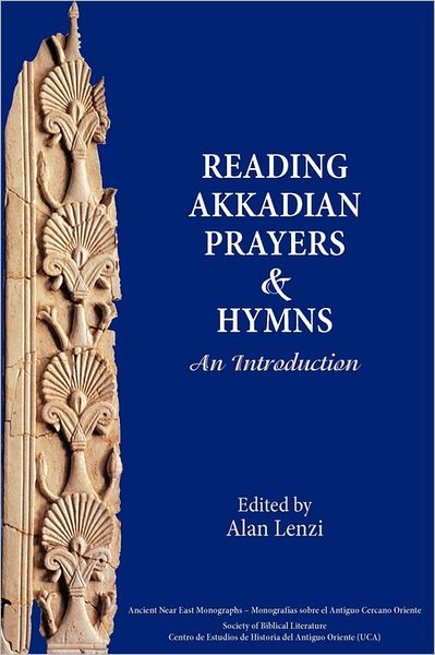 Cover for Alan Lenzi · Akkadian Prayers and Hymns: a Reader (Paperback Book) (2011)