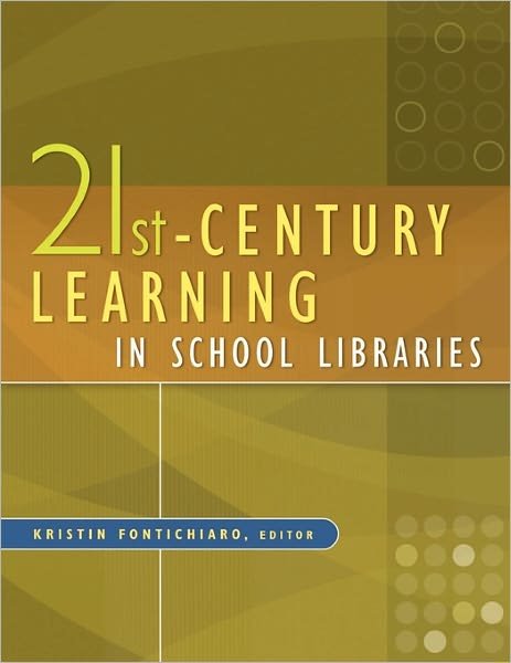 Cover for Kristin Fontichiaro · 21st-Century Learning in School Libraries (Paperback Book) (2009)