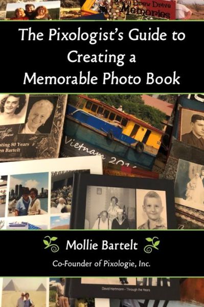 Cover for Mollie Bartelt · The Pixologist's Guide to Creating a Memorable Photo Book (Paperback Book) (2019)