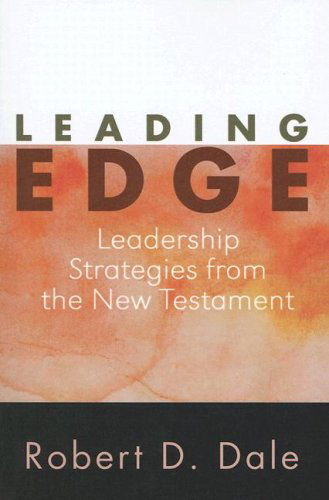 Cover for Robert Dale · Leading Edge: Leadership Strategies from the New Testament (Paperback Book) (2006)