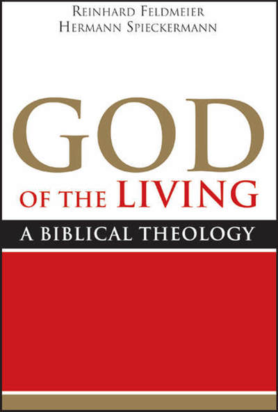 Cover for Reinhard Feldmeier · God of the Living: A Biblical Theology (Paperback Book) (2015)