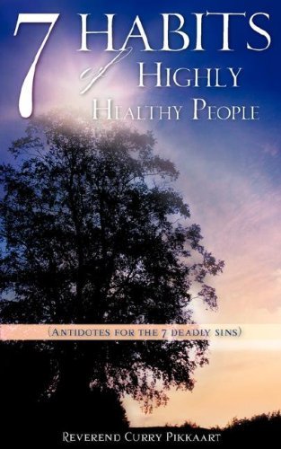 Cover for Curry Pikkaart · 7 Habits of Highly Healthy People (Paperback Book) (2007)