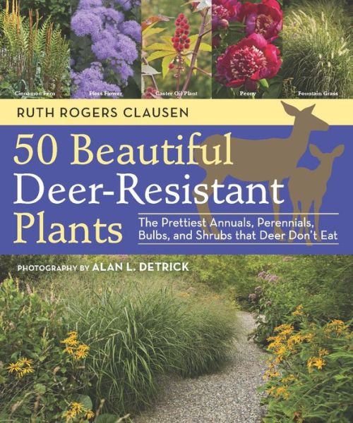 Cover for Ruth Rogers Clausen · 50 Beautiful Deer-Resistant Plants: The Prettiest Annuals, Perennials, Bulbs, and Shrubs that Deer Don't Eat (Taschenbuch) (2011)
