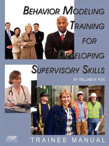 Cover for William M Fox · Behavior Modeling Training for Developing Supervisory Skills - Trainee Manual (Pb) (Paperback Book) (2009)