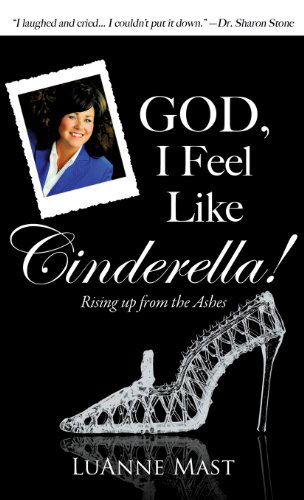 Cover for Luanne Mast · God, I Feel Like Cinderella! (Hardcover Book) (2011)