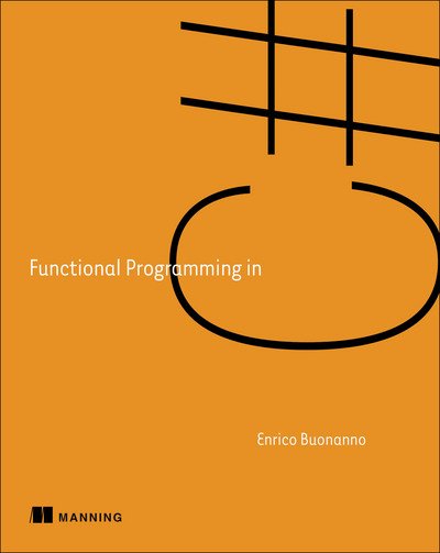 Cover for Enrico Buonanno · Functional Programming in C#: How to write better C# code (Taschenbuch) (2017)