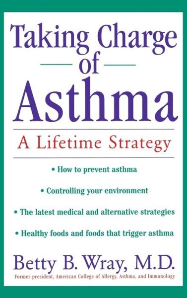 Cover for Betty B Wray · Taking Charge of Asthma: a Lifetime Strategy (Hardcover Book) (1998)