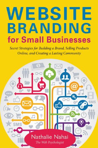 Cover for Nathalie Nahai · Website Branding for Small Businesses: Secret Strategies for Building a Brand, Selling Products Online, and Creating a Lasting Community (Paperback Book) (2014)