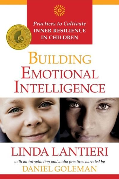 Cover for Linda Lantieri · Building Emotional Intelligence: Practices to Cultivate Inner Resilience in Children (Bok) [Reprint edition] (2014)
