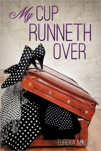 Cover for Eureka Mason · My Cup Runneth over (Pocketbok) (2012)