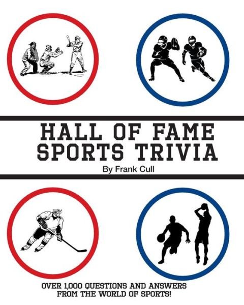 Hall of Fame Sports Trivia - Frank Cull - Libros - Page Publishing, Inc. - 9781628381955 - 25 de noviembre de 2014