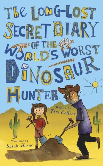 Cover for Tim Collins · The long-lost secret diary of the world's worst dinosaur hunter (Bog) [First U.S. edition. edition] (2018)