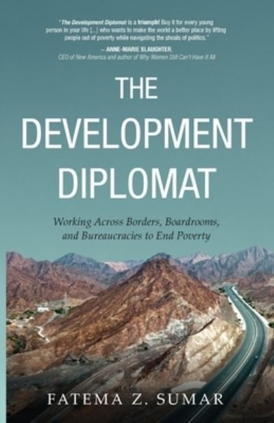 Cover for Fatema Z Sumar · The Development Diplomat: Working Across Borders, Boardrooms, and Bureaucracies to End Poverty (Taschenbuch) (2021)