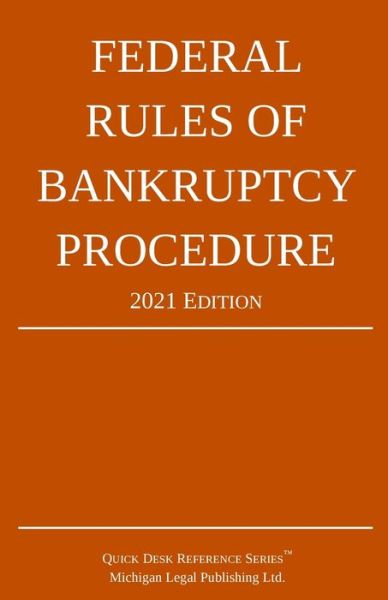 Cover for Michigan Legal Publishing Ltd · Federal Rules of Bankruptcy Procedure; 2021 Edition (Paperback Book) (2020)