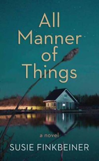 Cover for Susie Finkbeiner · All Manner of Things (Hardcover Book) (2019)