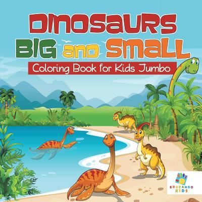 Cover for Educando Kids · Dinosaurs Big and Small - Coloring Book for Kids Jumbo (Paperback Book) (2019)