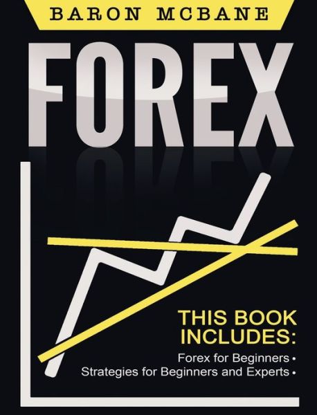 Cover for Baron McBane · Forex for Beginners: The Forex Guide for Making Money with Current Trading (Hardcover Book) (2020)