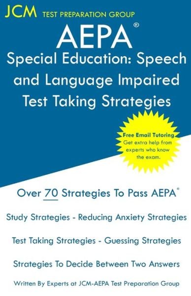 AEPA Special Education Speech and Language Impaired - Test Taking Strategies - Jcm-Aepa Test Preparation Group - Books - JCM Test Preparation Group - 9781647683955 - December 15, 2019