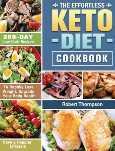 Cover for Robert Thompson · The Effortless Keto Diet Cookbook (Hardcover Book) (2020)