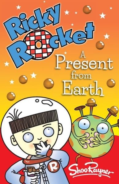 Cover for Shoo Rayner · Ricky Rocket - A Present from Earth (Paperback Book) (2020)