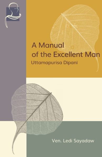 Cover for Ledi Sayadaw · A Manual of the Excellent Man (Paperback Book) (2017)