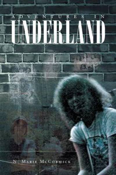 Cover for N Marie McCormick · Adventures In Underland (Paperback Book) (2015)