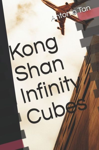 Cover for Antonio Tan · Kong Shan Infinity Cubes (Taschenbuch) (2019)