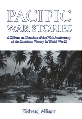 Cover for Richard Allison · Pacific War Stories (Hardcover Book) (2020)