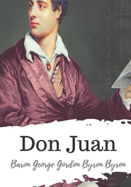 Cover for Baron George Gordon Byron Byron · Don Juan (Paperback Book) (2018)