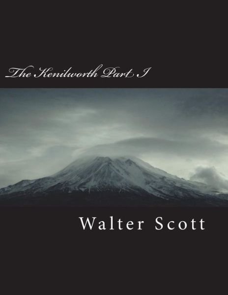 Cover for Walter Scott · The Kenilworth Part I (Paperback Book) (2018)