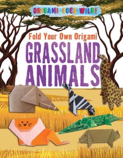 Cover for Ruth Owen · Fold Your Own Origami Grassland Animals (Book) (2021)