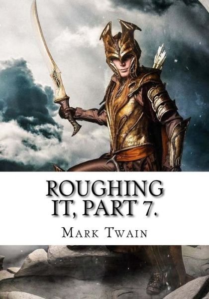 Cover for Mark Twain · Roughing It, Part 7. (Taschenbuch) (2018)