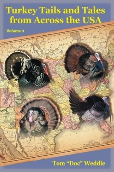 Cover for Tom &quot;Doc&quot; Weddle · Turkey Tails and Tales from Across the USA (Bok) (2022)