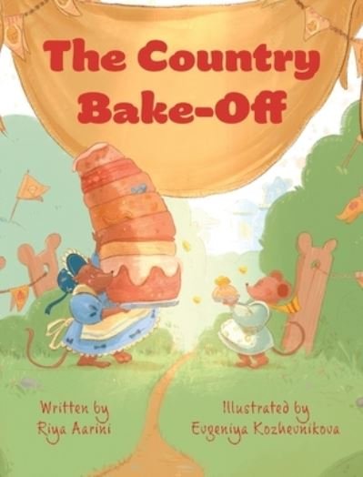 Cover for Riya Aarini · The Country Bake-Off (Hardcover Book) (2022)
