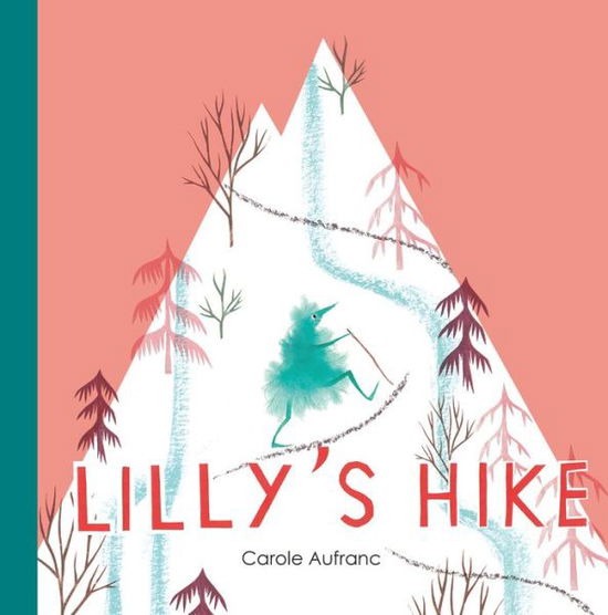 Cover for Carole Aufranc · Lilly's Hike (Hardcover Book) (2022)