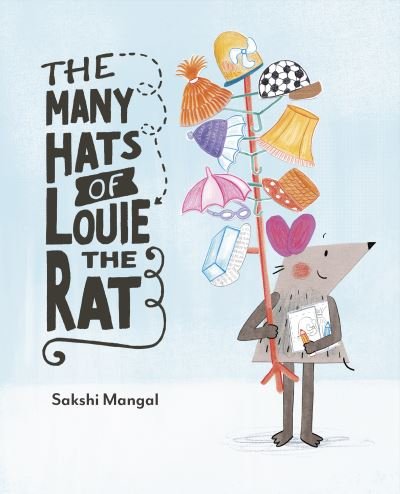 Cover for Sakshi Mangal · The Many Hats of Louie the Rat (Hardcover Book) (2022)