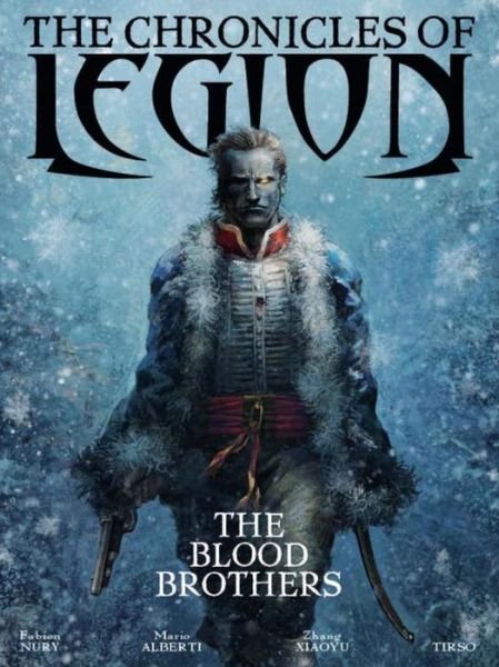 The Chronicles of Legion Vol. 3: The Blood Brothers - Chronicles of Legion - Fabien Nury - Bøger - Titan Books Ltd - 9781782760955 - 5. maj 2015
