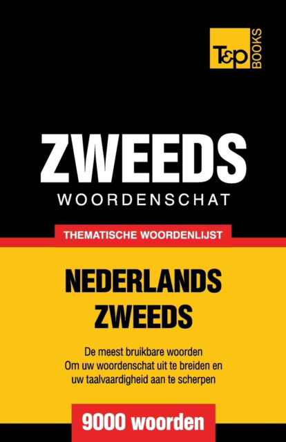 Cover for Andrey Taranov · Thematische woordenschat Nederlands-Zweeds - 9000 woorden - Dutch Collection (Paperback Book) (2016)