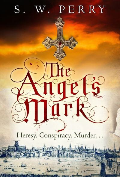 Cover for S. W. Perry · The Angel's Mark: A gripping tale of espionage and murder in Elizabethan London (Paperback Book) [Export / Airside edition] (2018)